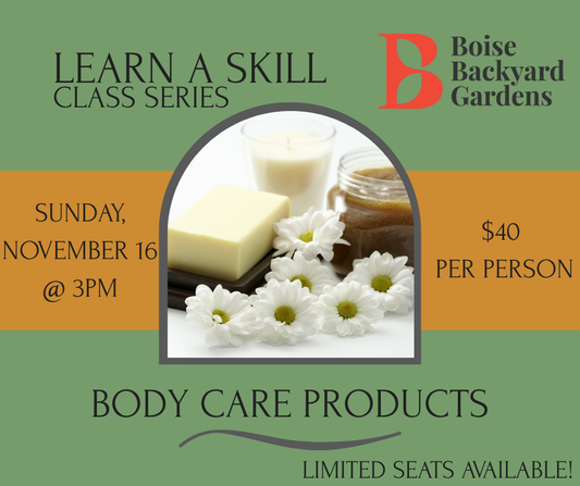 Learn a Skill Series: Body Care Products Class - November 16 at 3:00-5:00pm